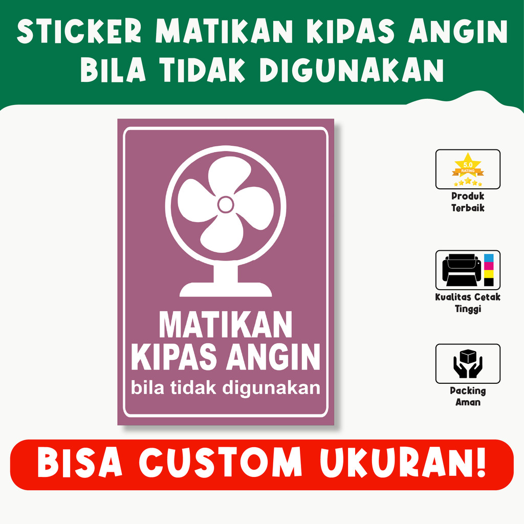 

Sticker Matikan Kipas Angin Bila Tidak Digunakan – Hemat Energi, Tahan Lama