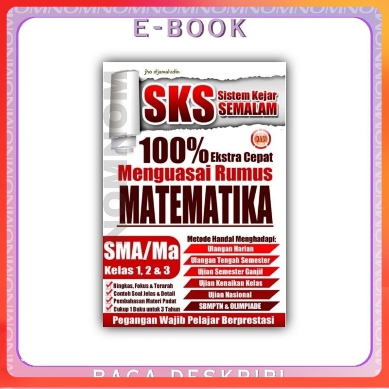 

Beli 3 Gratis 1 SKS (Sistem Kejar Semalam) 100% Ekstra Cepat Menguasai Rumus Matematika