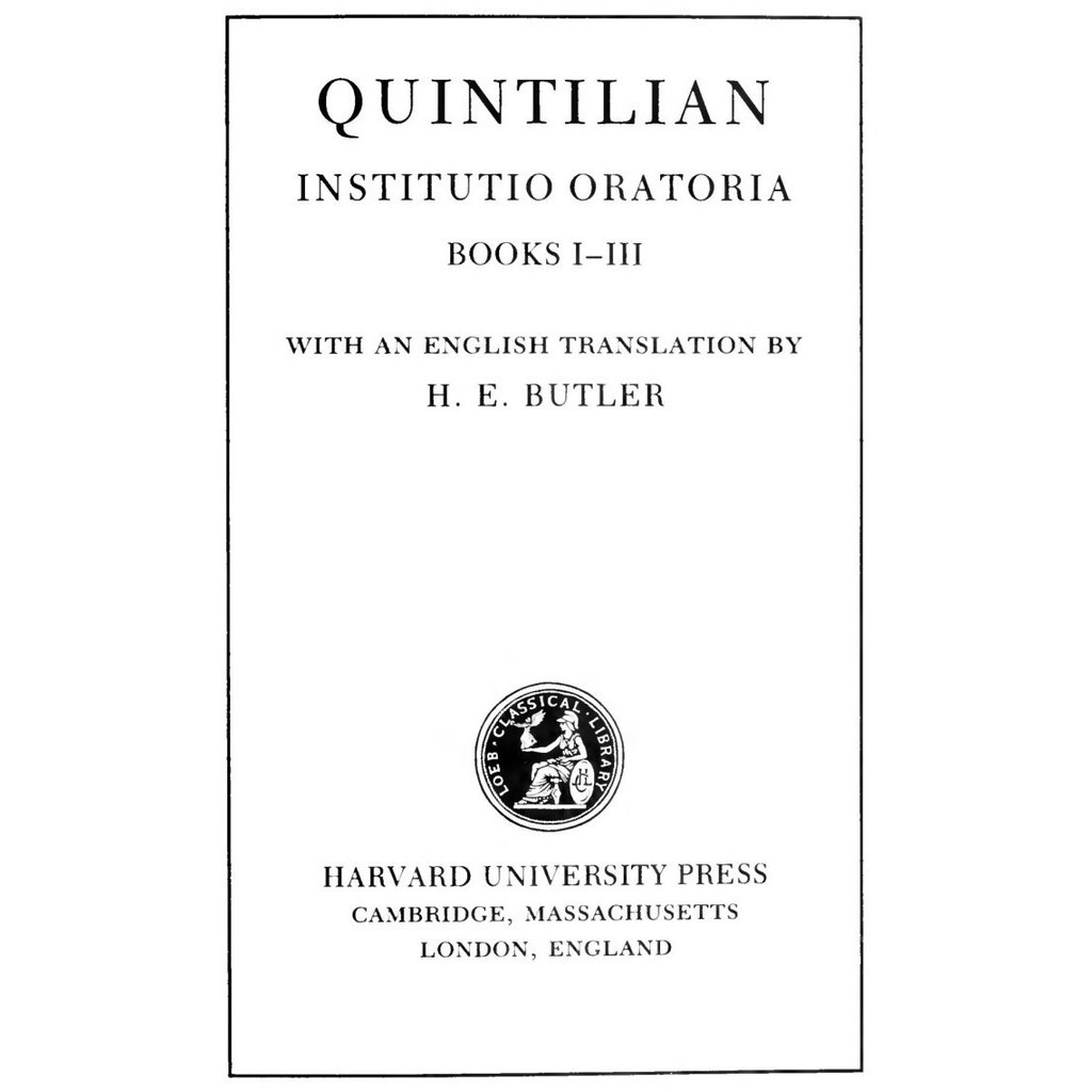 

Quintilian: Institutio Oratoria (Books I-III) [1], H. E. Butler