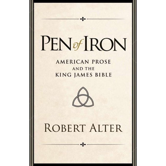 

Pen of Iron: American Prose and the King James Bible, Robert Alter