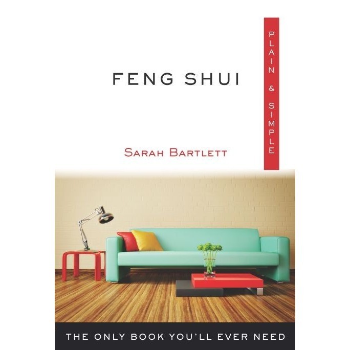 

Feng Shui Plain & Simple The Only Book You’ll Ever Need Sarah Bartlett