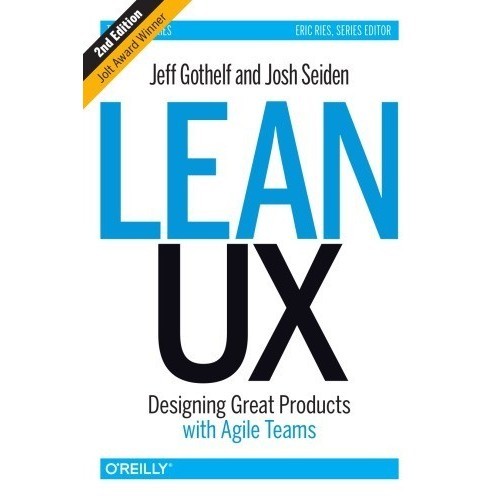 

Lean UX: Designing Great Products with Agile Teams 2ed Jeff Gothelf