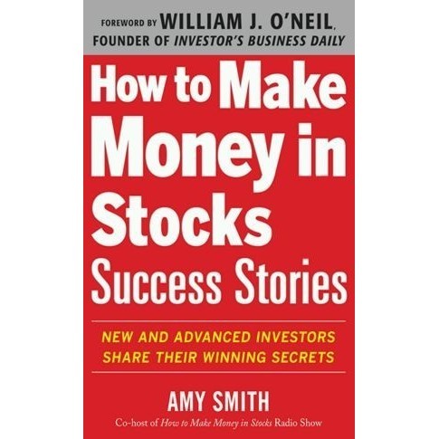 

How to Make Money in Stocks Success Stories, William ONeil
