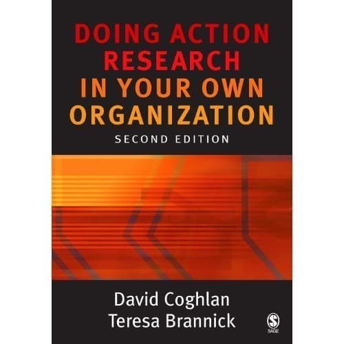 

Doing Action Research in Your Own Organization [2nd ed.] David Cog