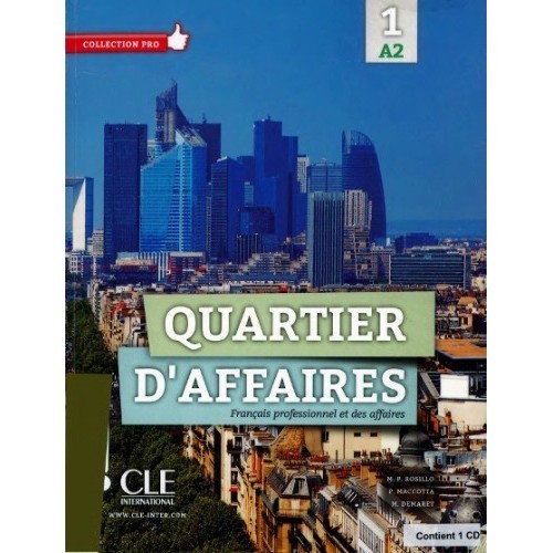 

Quartier d'affaires: Livre de l'eleve Demaret Maccotta Rosillo