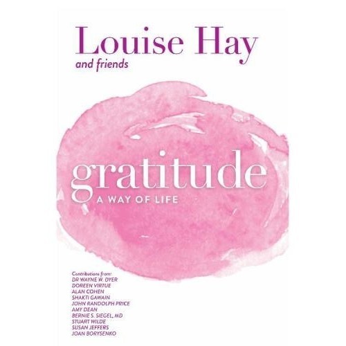 

Gratitude: a way of life, Louise L. Hay, Jill Kramer