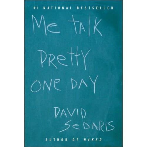 

Me Talk Pretty One Day David Sedaris 2001 Back Bay Books;Litt