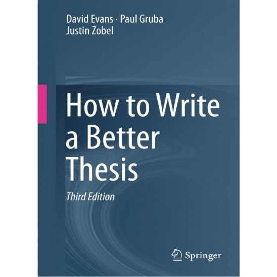 

How to Write a Better Thesis [3rd ed. 2014],David Evans, Paul Gruba