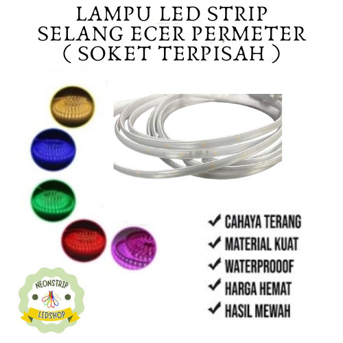 LAMPU LED STRIP SELANG SMD 5050 220V PERMETER / ECER ( SOKET TERPISAH )  led drop ceiling plafon out