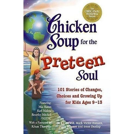 

Chicken Soup for the Preteen Soul: 101 Stories of Changes, Choices and