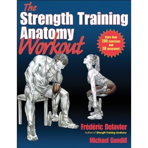 

Strength Training Anatomy Workout, Frederic Delavier, Michael Gundill