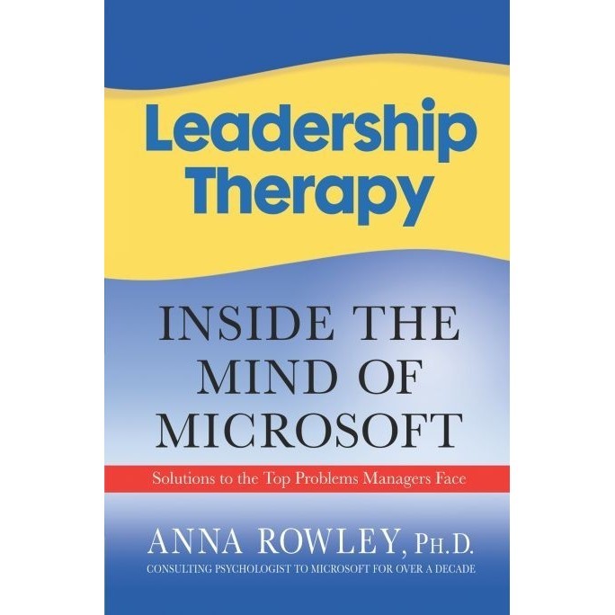 

Leadership Therapy: Inside the Mind of Microsoft [1 ed.] Anna Rowley