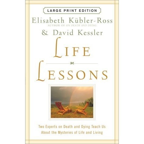 

Life lessons: two experts on .. Elisabeth Kübler-Ross & David Kessler