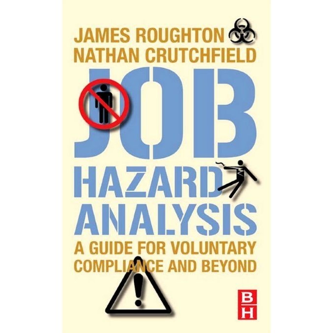

Job hazard analysis: a guide for voluntary compliance and beyond, 1Ed