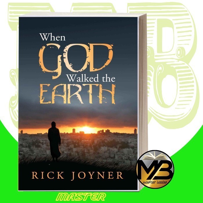 When God Walked the Earth Rick Joyner [Joyner, Rick]