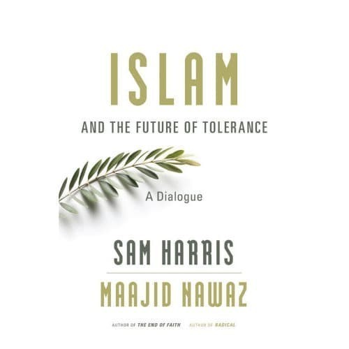 

Islam and the Future of Tolerance: A Dialogue Sam Harris 2015