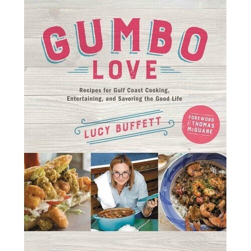 

Gumbo Love: Recipes for Gulf Coast Cooking, Entertaining, and Savoring