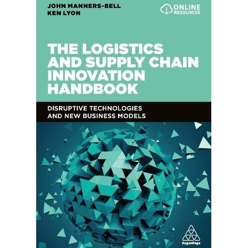 

The Logistics and Supply Chain Innovation Handbook, John Manners-Bell