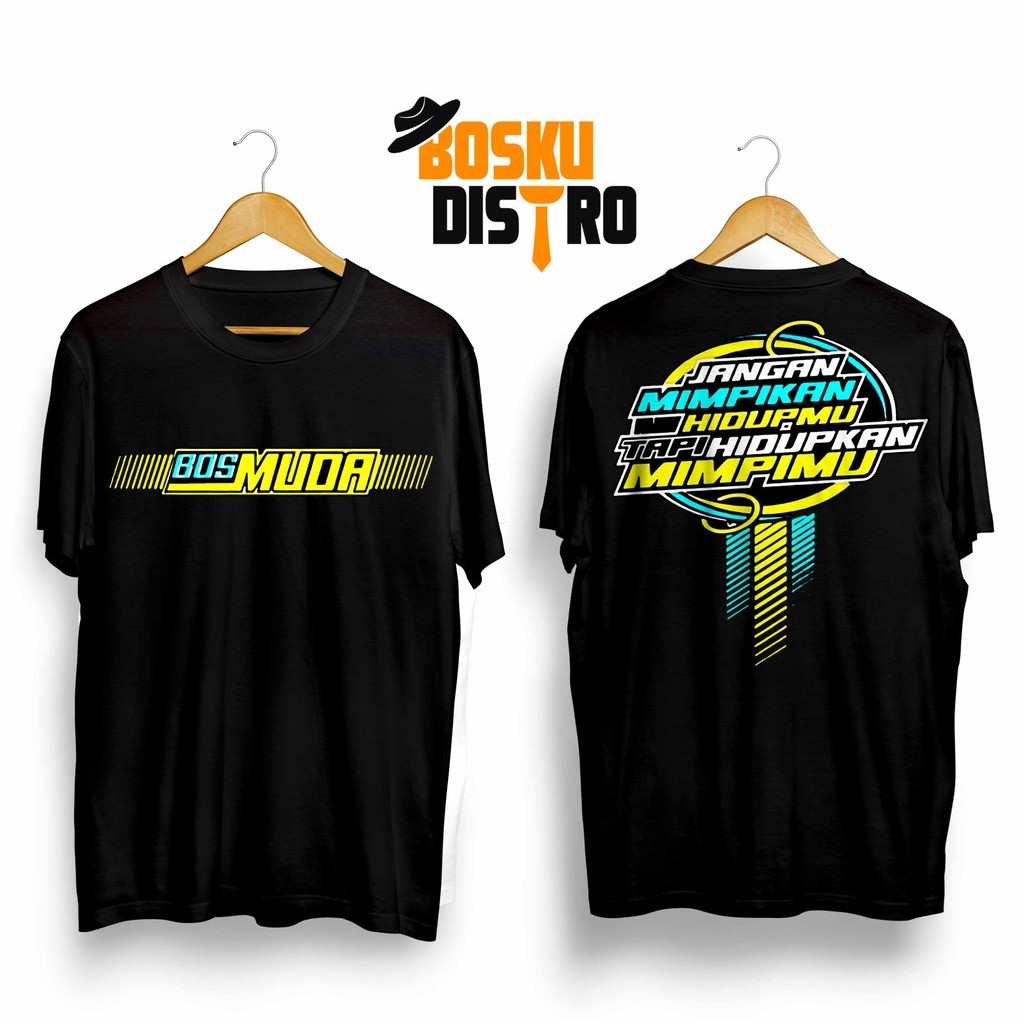 KAOS DISTRO | KAOS GAMBAR DAN KATA KATA KEREN | KAOS BOSS MUDA HIDUPKAN MIMPI DEPAN BELAKANG