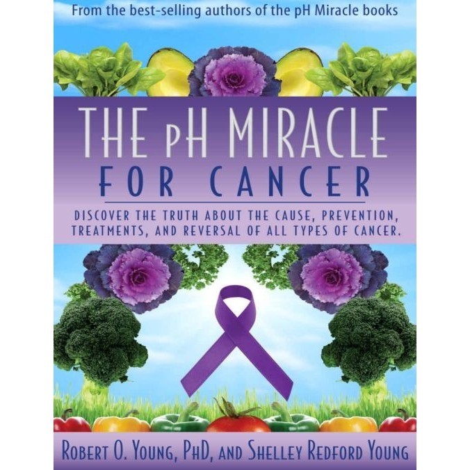 

The PH Miracle for Cancer: Discover the Truth about the.. Robert Young