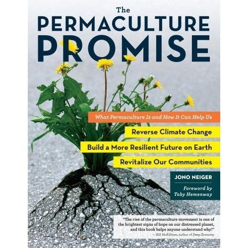 

The permaculture promise: what permaculture is and how it, Jono Neiger