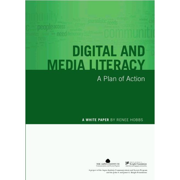 

Digital and Media Literacy A Plan of Action, A White Paper Renee Hobbs