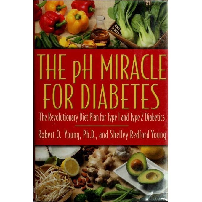 

The PH Miracle for Diabetes The Revolutionary DIET Plan Robert O Young