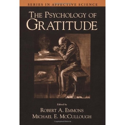 

The Psychology of Gratitude, Robert A. Emmons, Michael E. McCullough