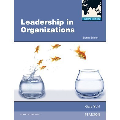 

Leadership in organizations. [Global Edition, 8] Gary A Yukl 2014 P