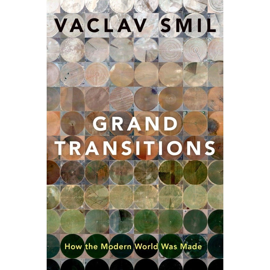 

Grand Transitions: How the Modern World Was Made, Vaclav Smil