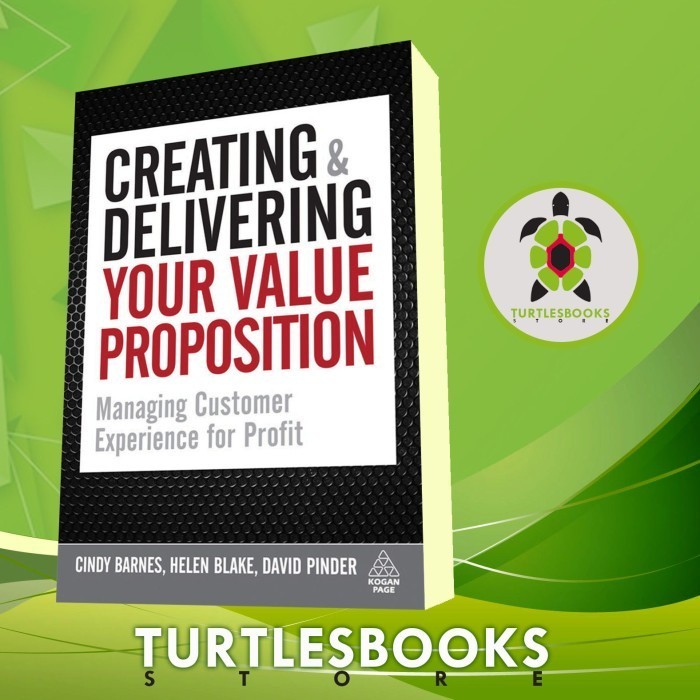 Creating and Delivering Your Value Proposition