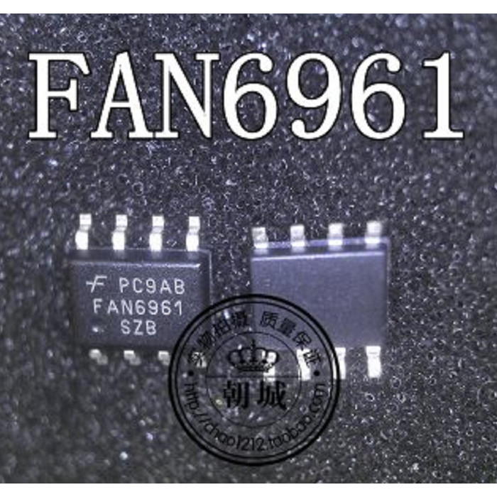 

FAN6961 FAN6961SZB FAN6961SZ FAN6961S FAN6961 6961SZ SG6961SZ