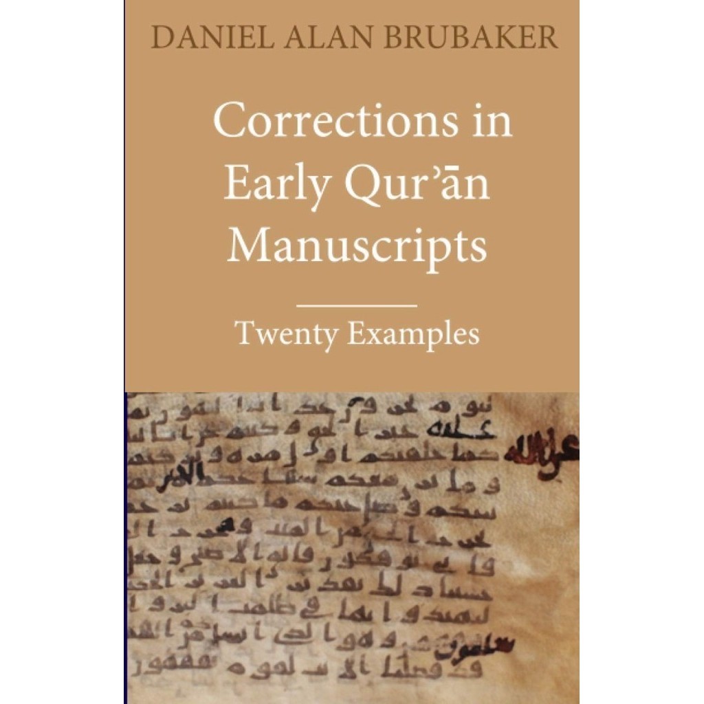 

Corrections in Early Qur'an Manuscripts: Twenty Examples, Daniel Alan