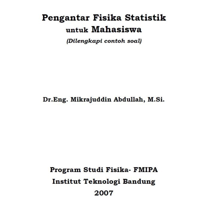 

Pengantar Fisika Statistik untuk Mahasiswa Dr.Eng. Mikrajuddin Abdul