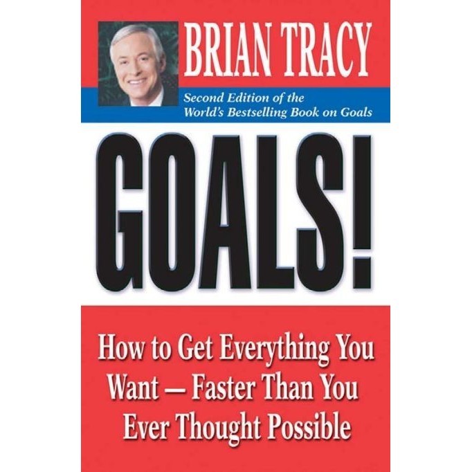 

Goals!: How to Get Everything You Want -- Faster Than You, Brian Tracy