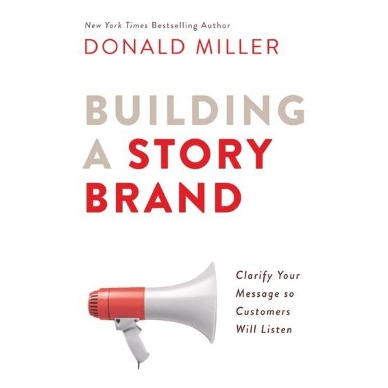 

Building a StoryBrand, Donald Miller