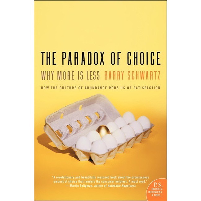 

The Paradox of Choice: Why More Is Less, Barry Schwartz