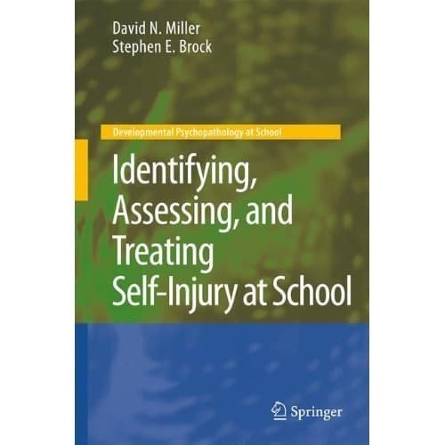 

Identifying, assessing, and treating self-injury at school Devel