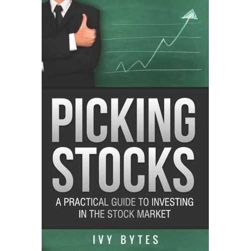 

Picking Stocks: A Practical Guide to Investing in the Stock Market