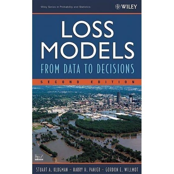 

Loss Models From Data to Decisions, 2e, Stuart A. Klugman,Harry Panjer