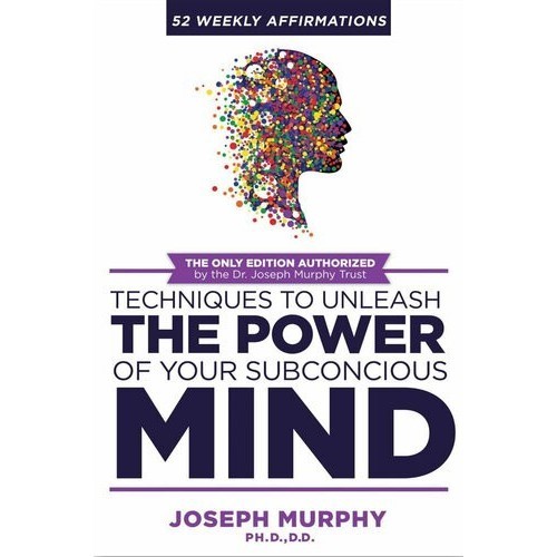 

52 Weekly Affirmations, Techniques to Unleash the Power..Joseph Murphy