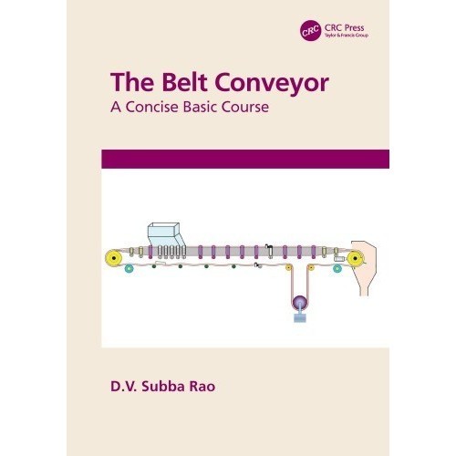 

The belt conveyor: a concise basic course, D. V Subba Rao