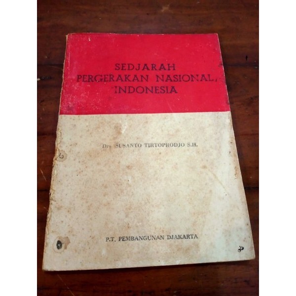 SEDJARAH PERGERAKAN NASIONAL INDONESIA--DRS SUSANTO TIRTOPRODJO SH - J1