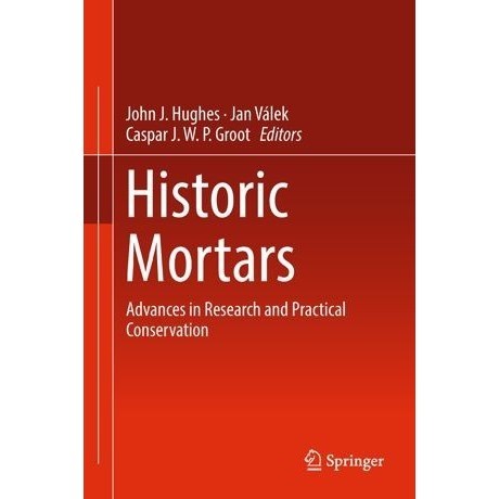

Historic Mortars, John J. Hughes, Jan Válek, Caspar JWP Groot, 2019