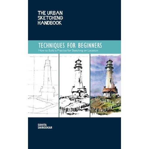 

The Urban Sketching Handbook Techniques for Beginners: How to Build