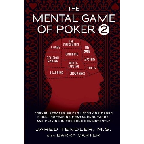 

The Mental Game of Poker 2, Jared Tendler; Barry Carter