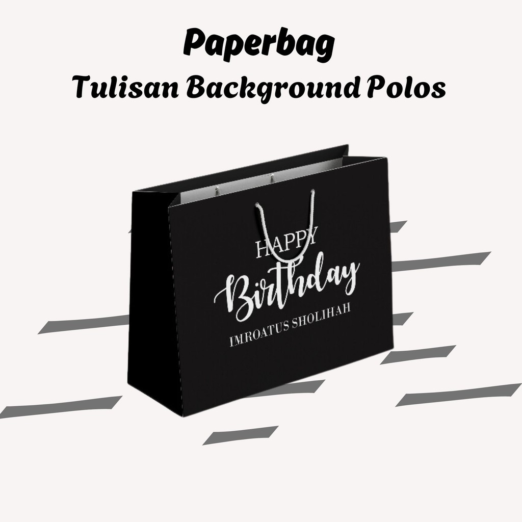 

Paperbag custom tulisan background polos