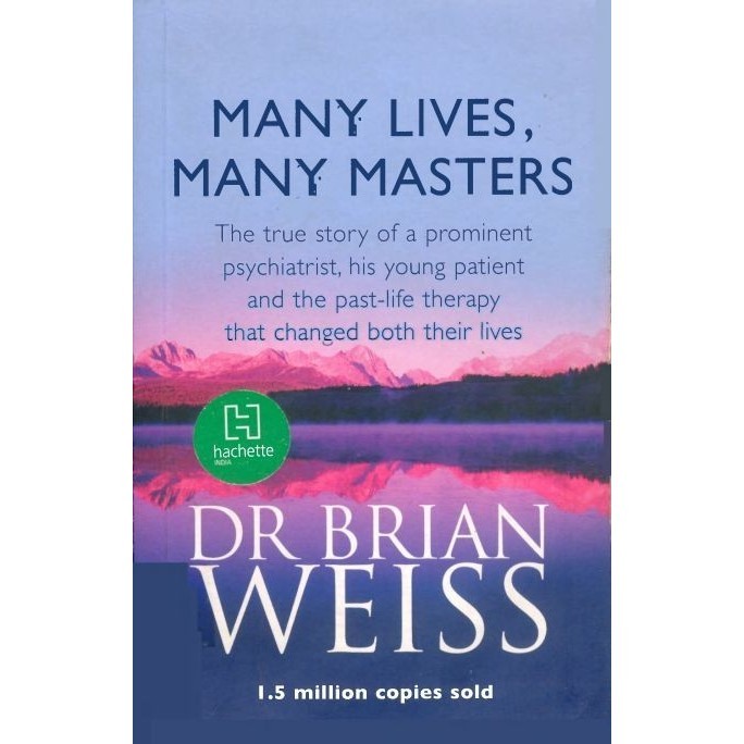 

Many Lives, Many Masters: The True Story of a Prominent Brian L. Weiss