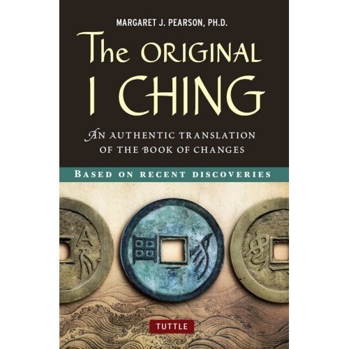 

The original I ching : an authentic translation of the book of changes