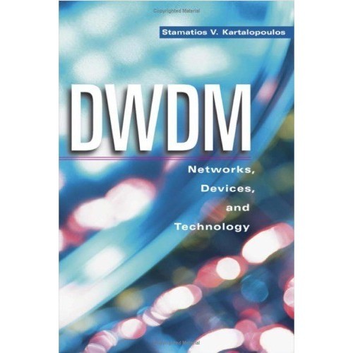 

DWDM Networks devices and technology Stamatios V. Kartalopoulos